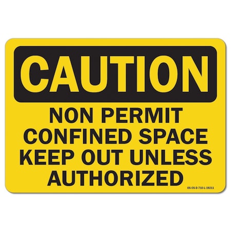 OSHA Caution Decal, Non-Permit Confined Space Keep Out Unless Authorized, 14in X 10in Decal